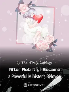 After Rebirth, I Became a Powerful Minister’s Beloved cover
